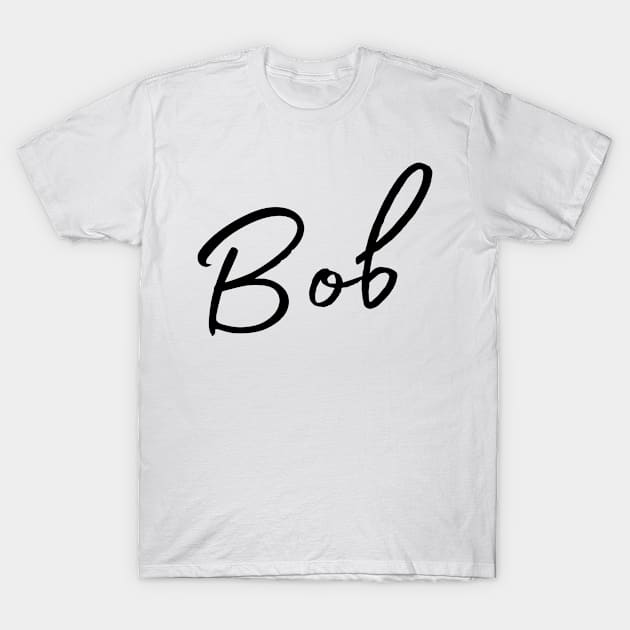 Bob Name Calligraphy T-Shirt by Word Minimalism